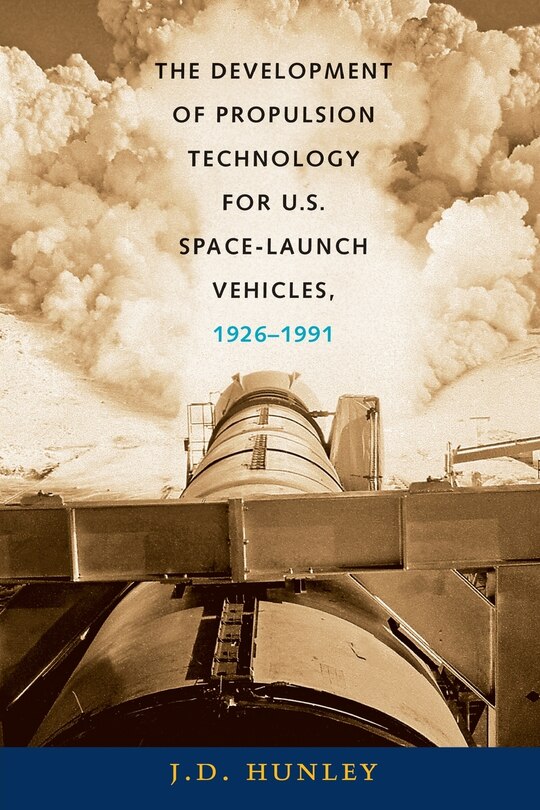 Couverture_The Development of Propulsion Technology for U.S. Space-Launch Vehicles, 1926-1991