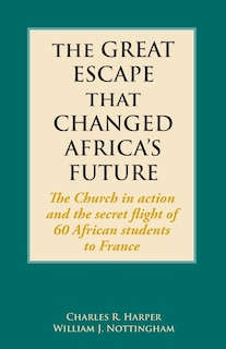Front cover_The Great Escape That Changed Africa's Future