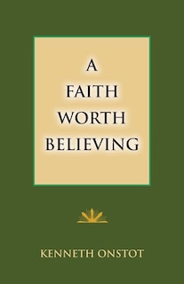 A Faith Worth Believing