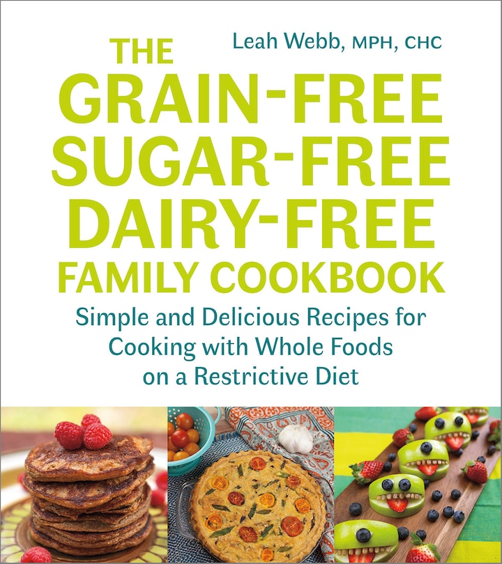 Couverture_The Grain-Free, Sugar-Free, Dairy-Free Family Cookbook