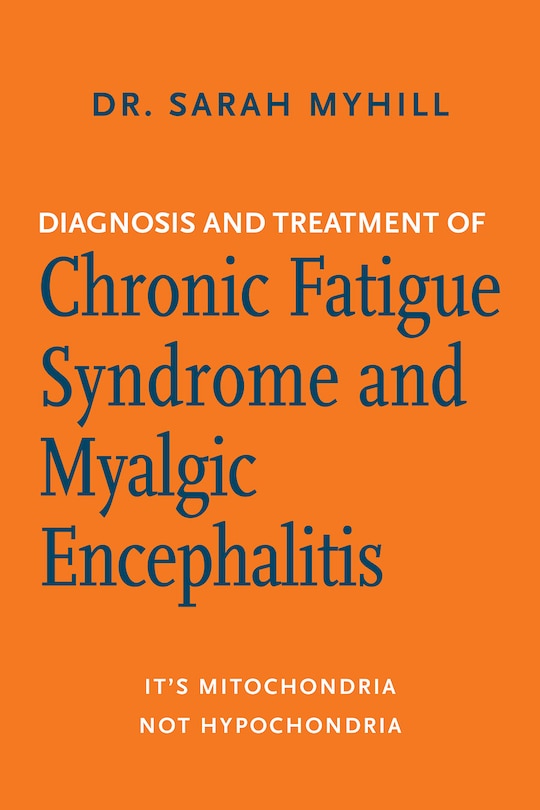 Front cover_Diagnosis and Treatment of Chronic Fatigue Syndrome and Myalgic Encephalitis, 2nd ed.