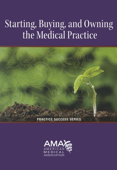 Front cover_Starting Owning And Buying A Medical Practice
