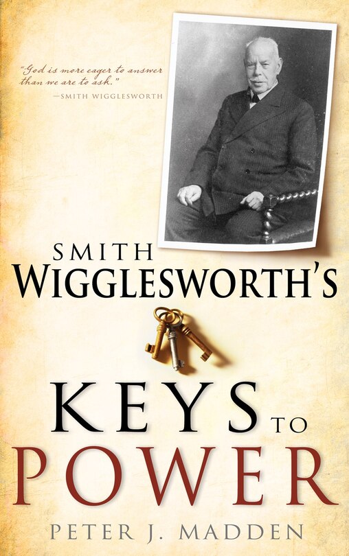 Front cover_Smith Wigglesworth's Keys To Power