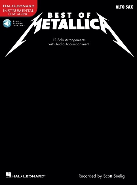 Best of Metallica for Alto Sax: 12 Solo Arrangements with CD Accompaniment