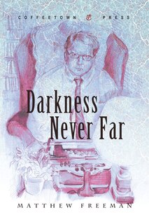 Front cover_Darkness Never Far