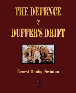 Couverture_The Defence Of Duffer's Drift - A Lesson In The Fundamentals Of Small Unit Tactics