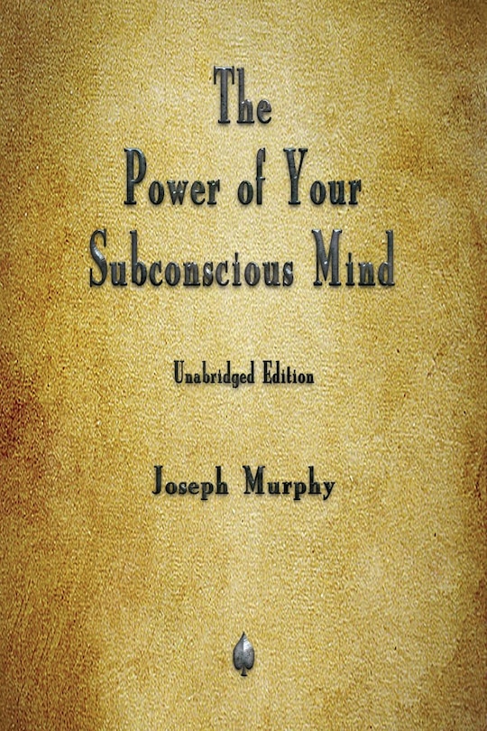 Front cover_The Power of Your Subconscious Mind