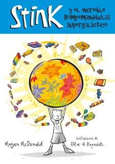 Couverture_Stink Y El Increible Rompemuelas Supergaláctico / Stink And The Incredible Super-galactic Jawbreaker