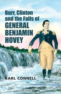 Couverture_Burr, Clinton and the Falls of General Benjamin Hovey