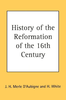 History Of The Reformation Of The 16th Century