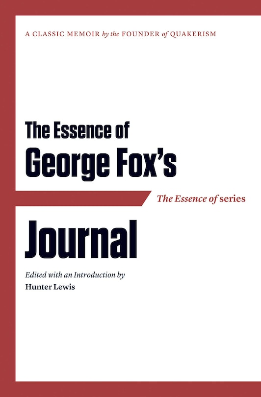 Front cover_The Essence of . . . George Fox's Journal