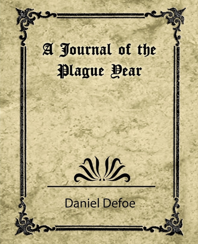 A Journal of the Plague Year (Daniel Defoe)