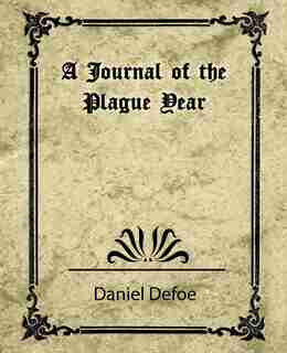 A Journal of the Plague Year (Daniel Defoe) de Defoe Daniel Defoe