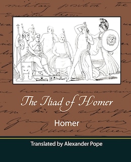 Front cover_The Iliad of Homer (Translated by Alexander Pope)