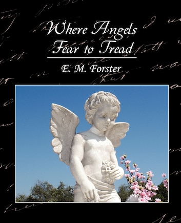 Where Angels Fear to Tread