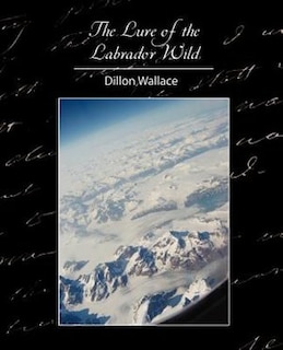 Front cover_The Lure of the Labrador Wild