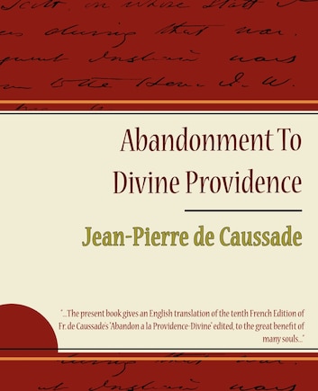 Abandonment to Divine Providence - Jean-Pierre de Caussade