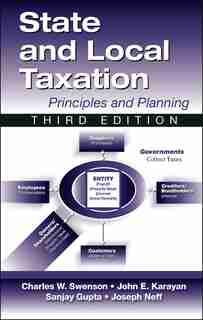 State And Local Taxation: Principles And Practices, 3rd Edition de Sanjay Gupta