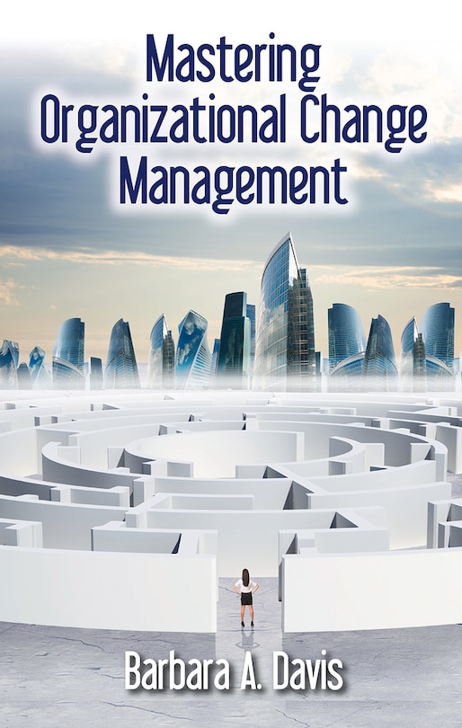 Front cover_Mastering Organizational Change Management