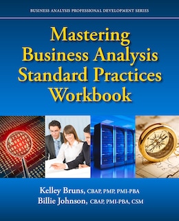Front cover_Mastering Business Analysis Standard Practices Workbook