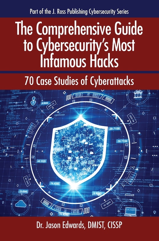 Front cover_The Comprehensive Guide to Cybersecurity's Most Infamous Hacks