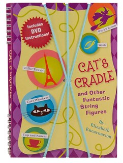 Cat's Cradle & Other Fantastic String Figures: Over 20 String Games. [BURST]  Includes DVD and 2 Strings