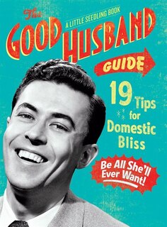 The Good Husband Guide: A Little Seedling Book
