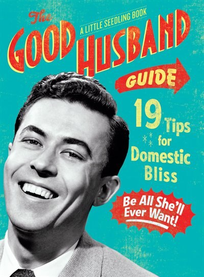 The Good Husband Guide: A Little Seedling Book