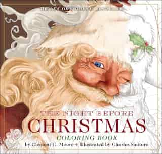 The Night Before Christmas Coloring Book: The Classic Edition, The New York Times Bestseller (christmas Activities, Gifts For Kids, Family Tr de Clement Moore