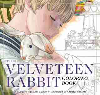 The Velveteen Rabbit Coloring Book: The Classic Edition Coloring Book by Margery Williams