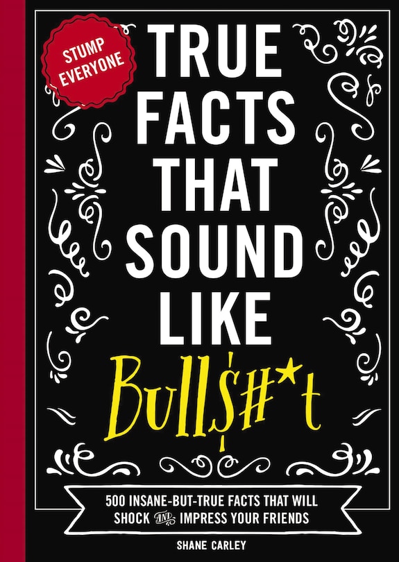 Front cover_True Facts That Sound Like Bull$#*t