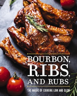 Front cover_Bourbon, Ribs, And Rubs