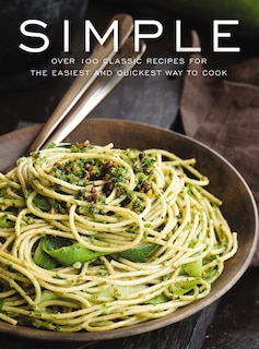 Simple: Over 100 Recipes In 60 Minutes Or Less