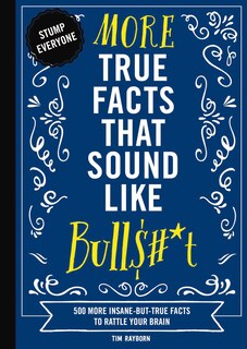 Couverture_More True Facts That Sound Like Bull$#*t