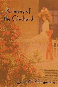 Front cover_Kilmeny Of The Orchard