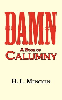 Front cover_Damn! a Book of Calumny