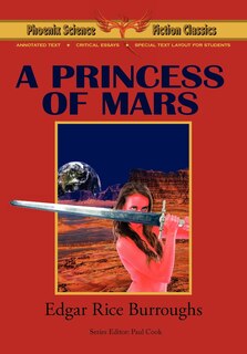 Couverture_A Princess of Mars - Phoenix Science Fiction Classics (with notes and critical essays)