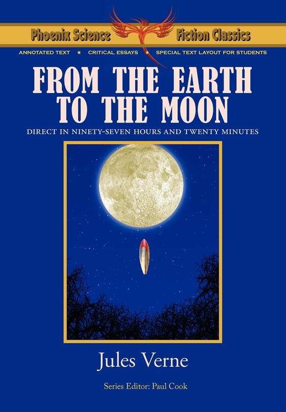 Front cover_From The Earth To The Moon - Phoenix Science Fiction Classics (with Notes And Critical Essays)