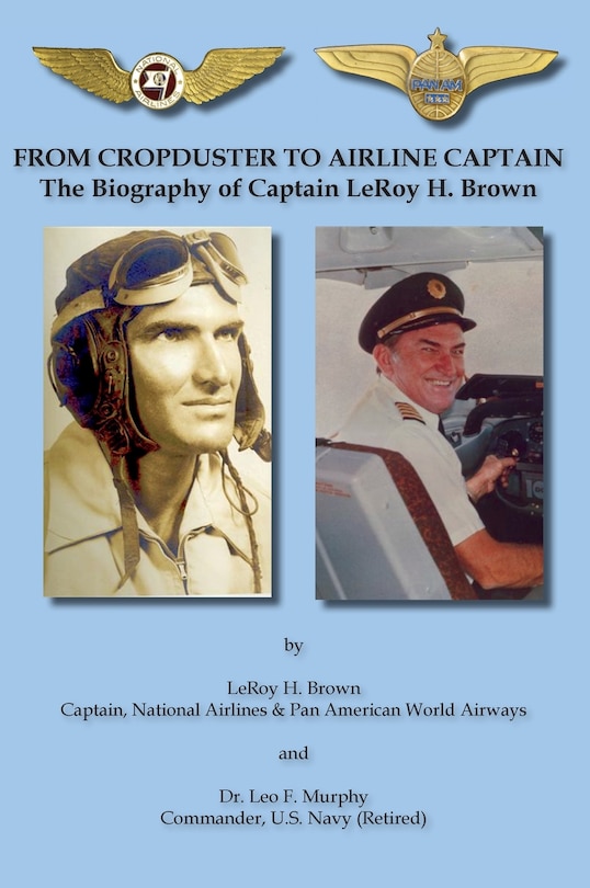 Couverture_From Cropduster to Airline Captain the Biography of Captain Leroy H. Brown