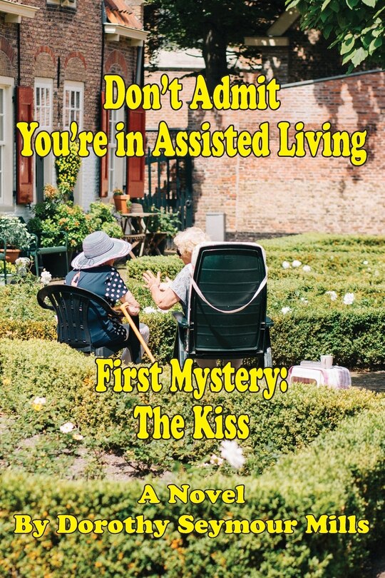Front cover_Don't Admit You're in Assisted Living