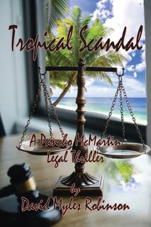 Couverture_Tropical Scandal - A Pancho McMartin Legal Thriller