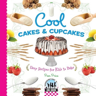 Front cover_Cool Cakes & Cupcakes: Easy Recipes for Kids to Bake