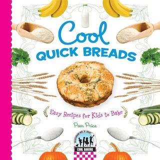 Front cover_Cool Quick Breads: Easy Recipes for Kids to Bake