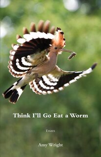 Couverture_Think I'll Go Eat a Worm