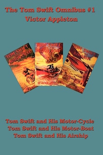 Couverture_Tom Swift and His Motor-Cycle, Tom Swift and His Motor-Boat, Tom Swift and His Airship