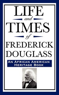 Front cover_Life and Times of Frederick Douglass (an African American Heritage Book)