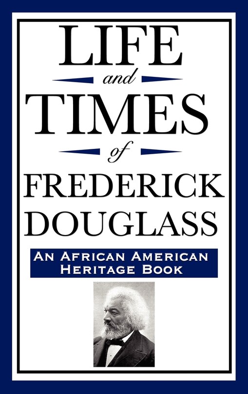 Front cover_Life and Times of Frederick Douglass (an African American Heritage Book)