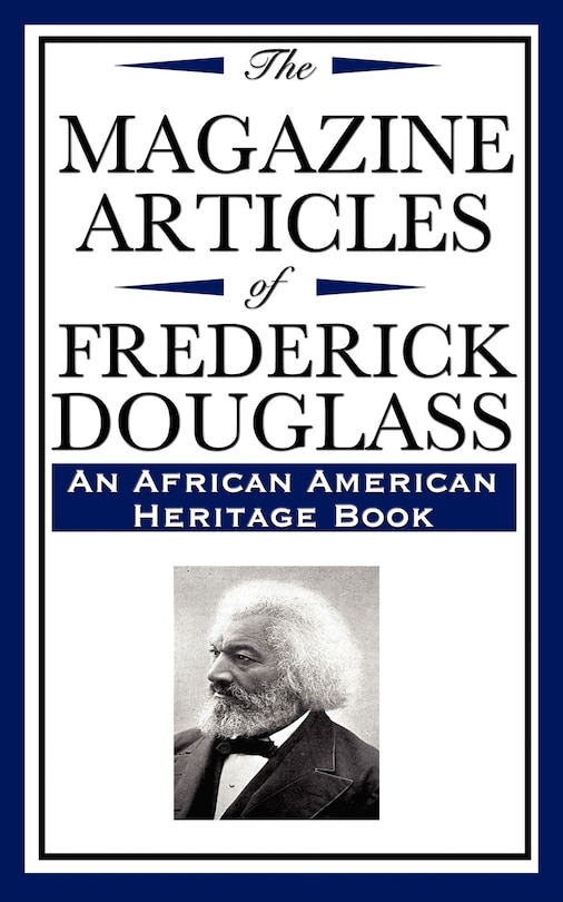 Front cover_The Magazine Articles Of Frederick Douglass (an African American Heritage Book)