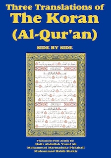 Front cover_Three Translations Of The Koran (al-qur'an)-side-by-side - Hafiz Ali