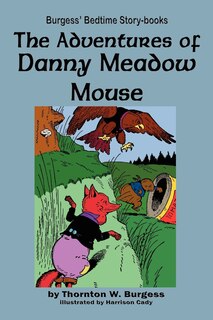 The Adventures Of Danny Meadow Mouse